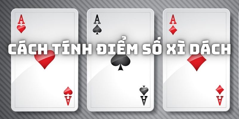 Hướng dẫn cách đánh giá điểm số Blackjack trong từng tình huống